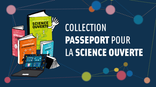 La collection Passeport pour la science ouverte s’enrichit encore