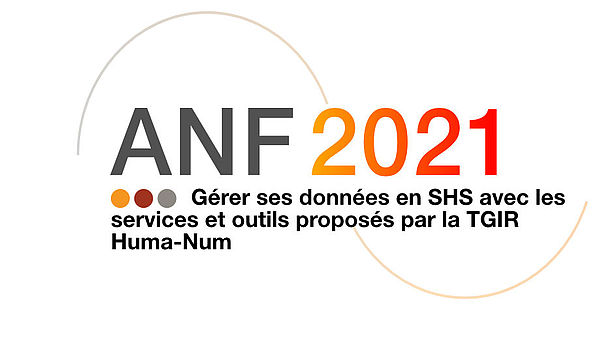 ANF2021 Gérer ses données en SHS avec les services et outils proposés par la TGIR Huma-Num